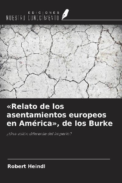 'Relato de los asentamientos europeos en América', ...