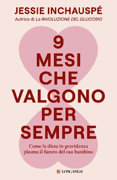 9 mesi che valgono per sempre. Come la dieta in gravidanza pla...