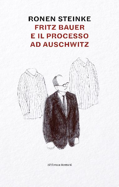 Fritz Bauer e il processo ad Auschwitz