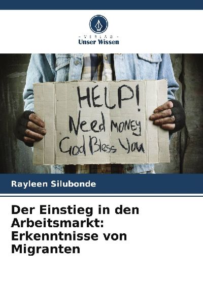 Der Einstieg in den Arbeitsmarkt: Erkenntnisse von Migranten