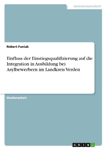 Einfluss der Einstiegsqualifizierung auf die Integration in Ausbildung bei Asylbewerbern im Landkreis Verden