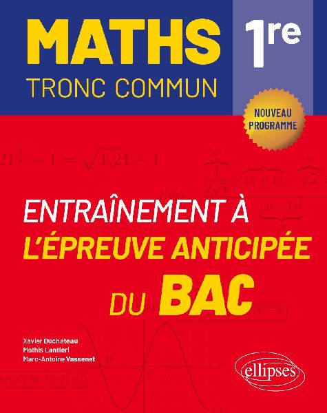 Maths Tronc Commun 1re - Entraînement à l'épreuve anticipée du Bac