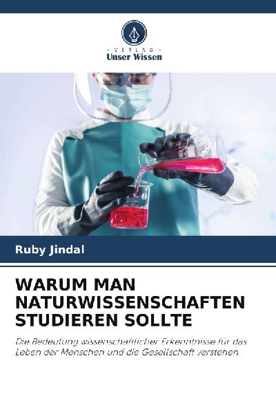 WARUM MAN NATURWISSENSCHAFTEN STUDIEREN SOLLTE