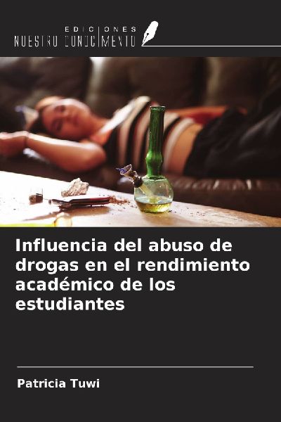 Influencia del abuso de drogas en el rendimiento académico de...