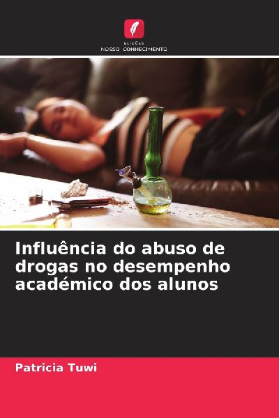 Influência do abuso de drogas no desempenho académico dos al...