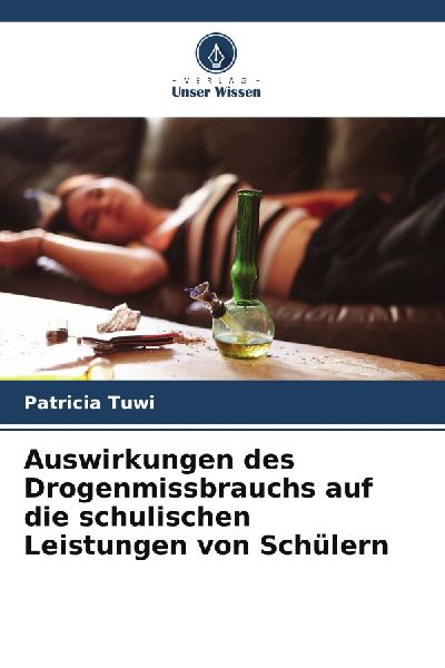 Auswirkungen des Drogenmissbrauchs auf die schulischen Leistungen von Schülern