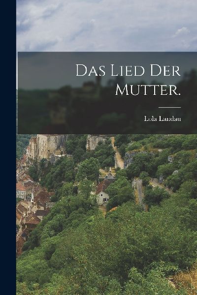 Das Lied der Mutter.