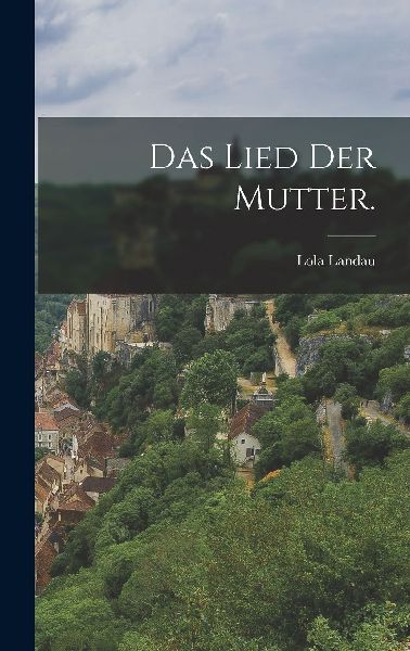Das Lied der Mutter.