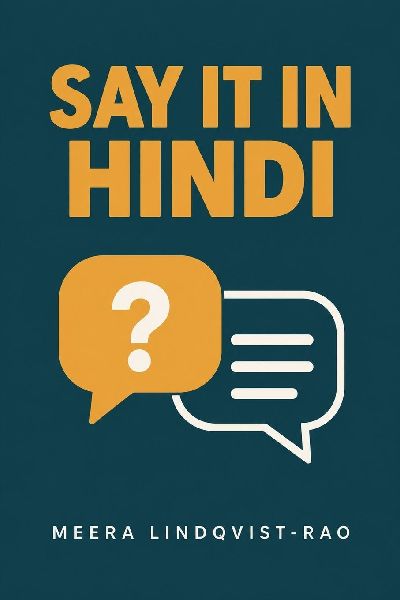 SAY IT IN HINDI
