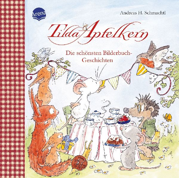 Tilda Apfelkern. Die schönsten Bilderbuch-Geschichten