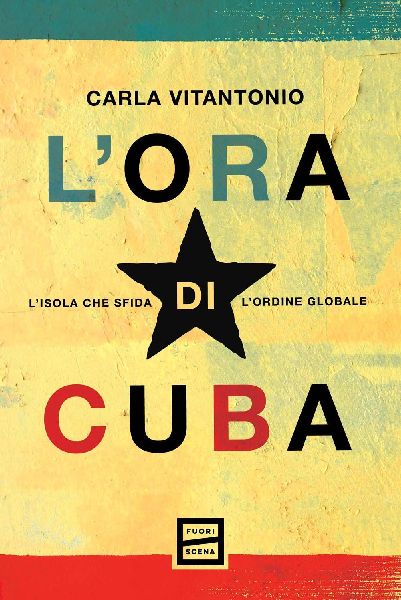 L' ora di Cuba. L'isola che sfida l'ordine globale