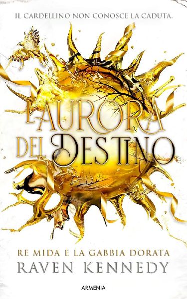 L' aurora del destino. Re Mida e la gabbia dorata