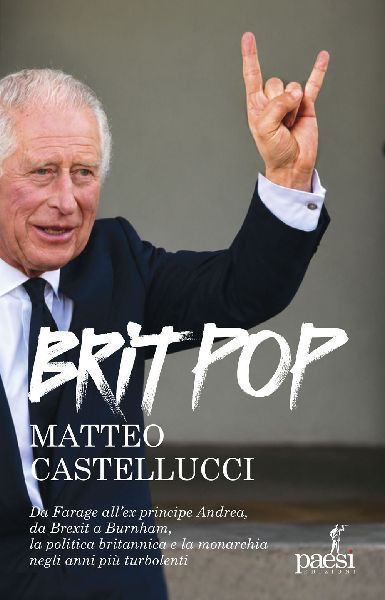 Britpop. Da Farage all'ex principe Andrea, da Brexit a Burnham, la politica e la monarchia negli anni più turbolenti