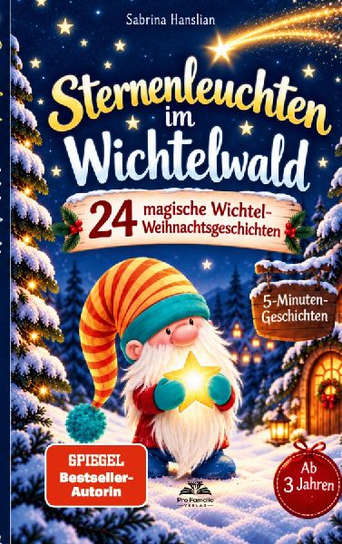 Sternenleuchten im Wichtelwald - 24 magische Wichtel-Weihnacht...