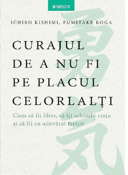 Curajul de a nu fi pe placul celorlalți