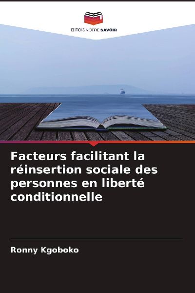 Facteurs facilitant la réinsertion sociale des personnes en l...