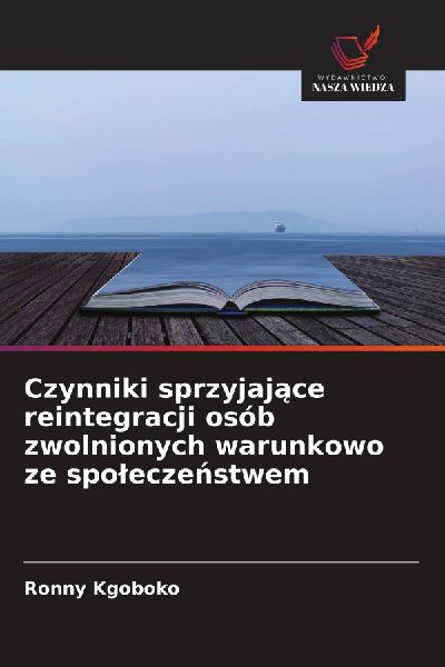 Czynniki sprzyjaj¿ce reintegracji osób zwolnionych warunkowo...