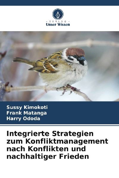 Integrierte Strategien zum Konfliktmanagement nach Konflikten und nachhaltiger Frieden