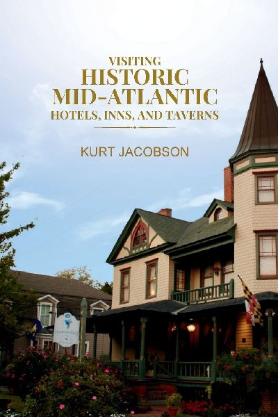 Visiting Historic Mid-Atlantic Hotels, Inns, and Taverns