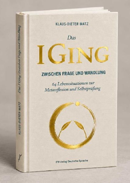 Das I-Ging: Zwischen Frage und Wandlung