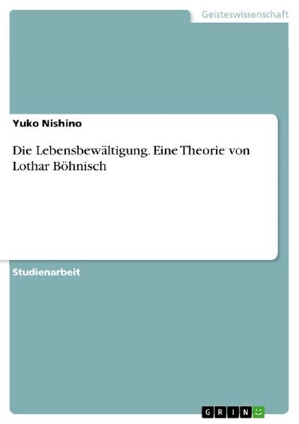 Die Lebensbewältigung. Eine Theorie von Lothar Böhnisch
