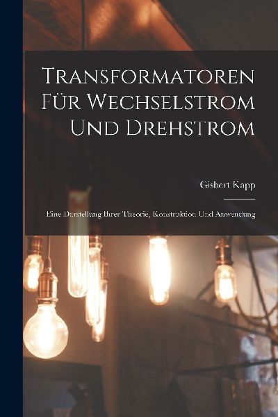Transformatoren Für Wechselstrom Und Drehstrom