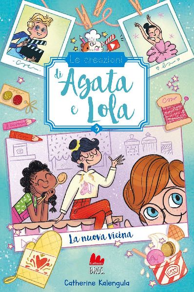 La nuova vicina. Le creazioni di Agata e Lola. Vol. 3