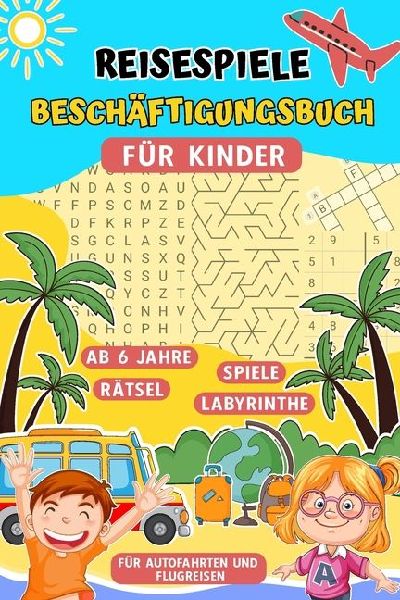 Reisespiele Beschäftigungsbuch für Kinder ab 6 Jahre