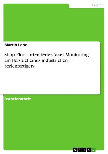 Shop Floor orientiertes Asset Monitoring am Beispiel eines ind...