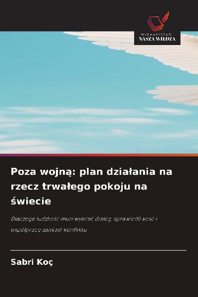 Poza wojn¿: plan dzia¿ania na rzecz trwa¿ego pokoju na ¿wi...