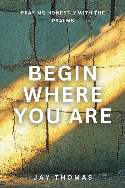 Begin Where You Are